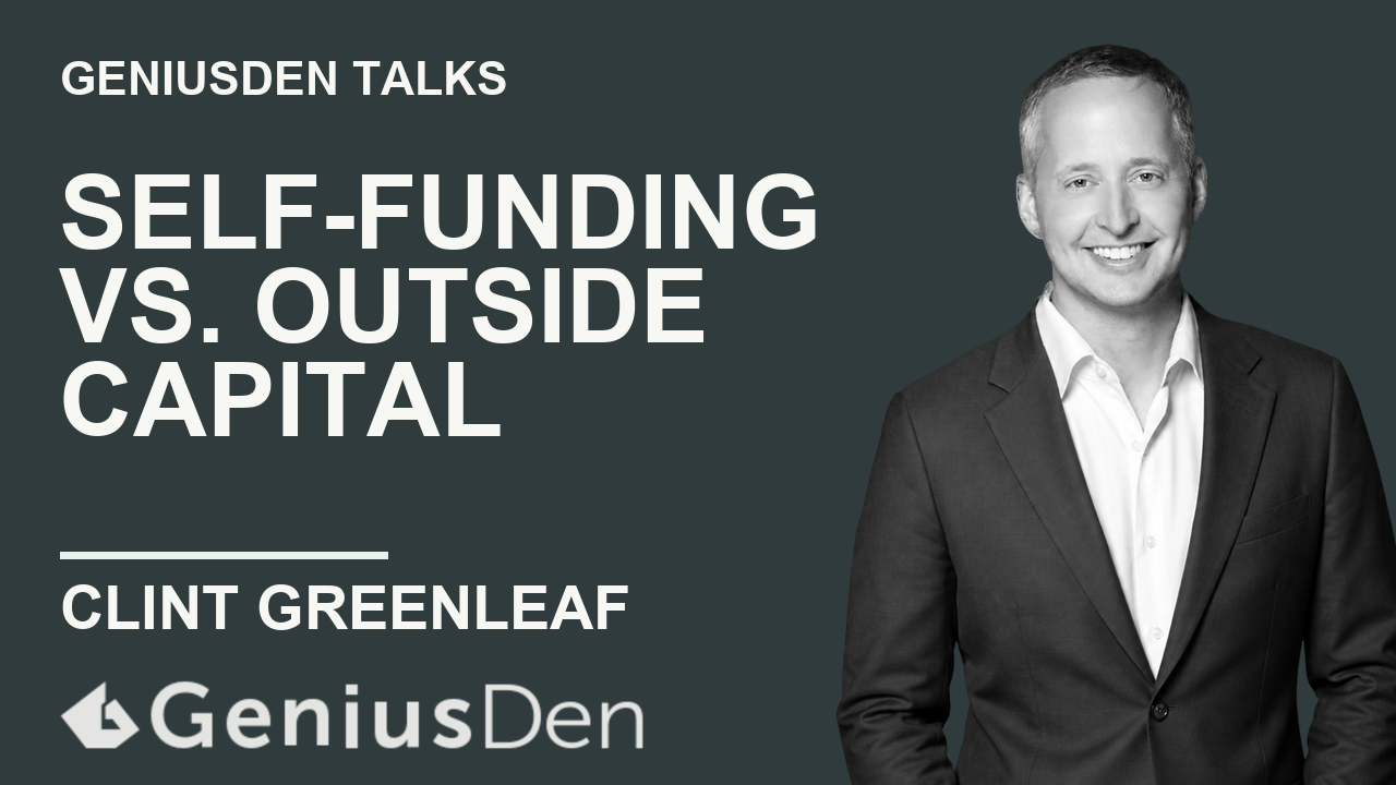 Self-Funding vs. Outside Capital with Clint Greenleaf presentation artwork