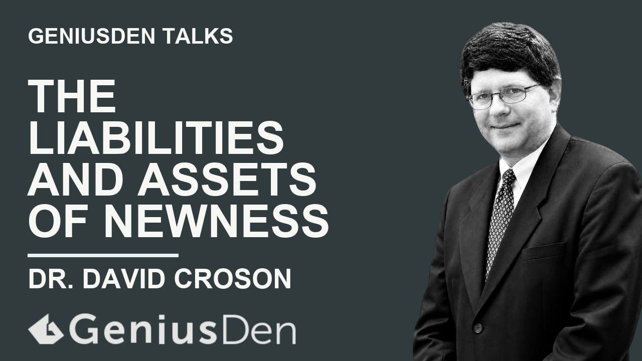 The Liabilities (and Assets) of Newness with Dr. David Croson presentation artwork