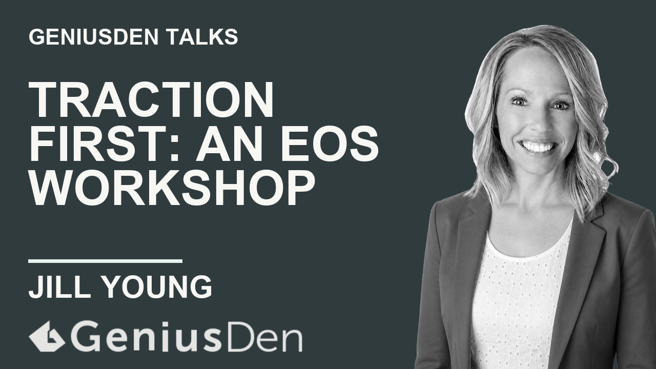Traction First: An EOS Workshop with Jill Young presentation artwork