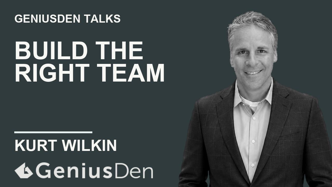 How to Build a Team for Your Business with Kurt Wilkin presentation artwork