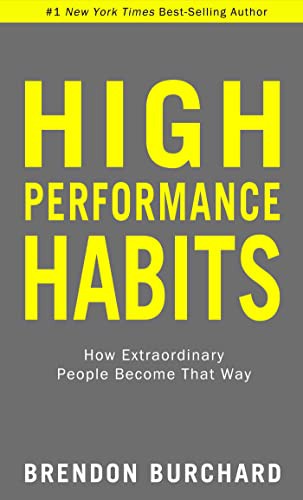 High Performance Habits: How Extraordinary People Become That Way by Brendon Burchard book cover