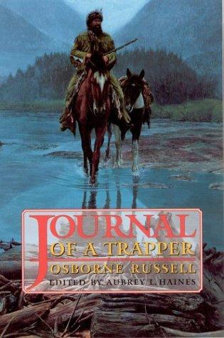 Journal of a Trapper: Nine Years in the Rocky Mountains, 1834–1843 by Osborne Russell book cover