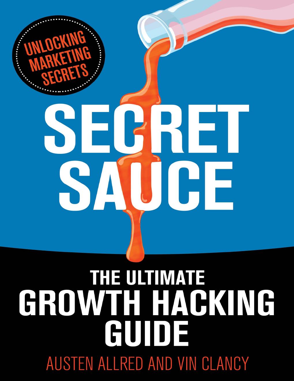 Secret Sauce: A Step-by-Step Guide to Growth Hacking by Austen Allred and Vin Clancy (formerly Vincent Dignan) book cover