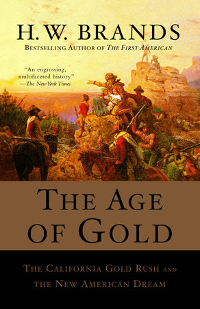 The Age of Gold: The California Gold Rush and the New American Dream by H. W. Brands book cover