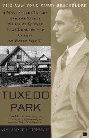 Tuxedo Park: A Wall Street Tycoon and the Secret Palace of Science That Changed the Course of World War II by Jennet Conant book cover